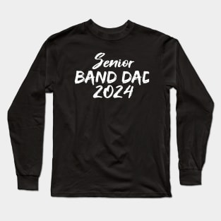 Senior Band Dad 2024 Marching Band Parent Class of 2024 Long Sleeve T-Shirt